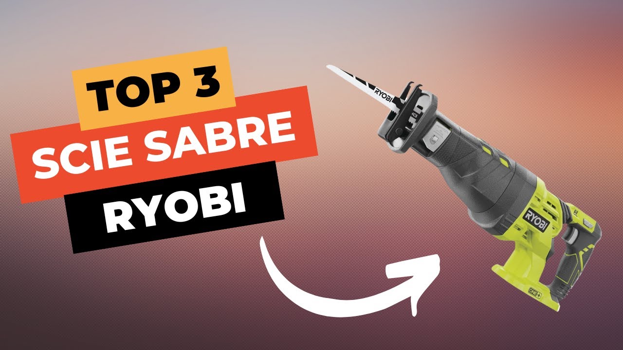 TOP 3 : Meilleure Scie Sabre Ryobi 2025 🔥