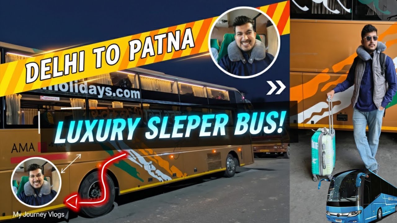 DELHI To PATNA Luxury Sleeper Bus Service With Laxmi Holiday With Bio Toilet | AJAY DAS |