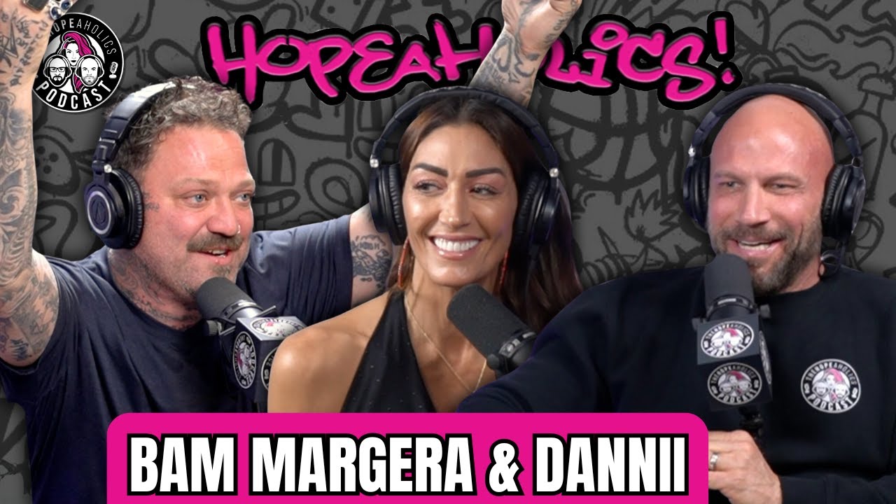 Bam Margera & Dannii Marie: The Neverending Betrayals | The Hopeaholics Podcast #197