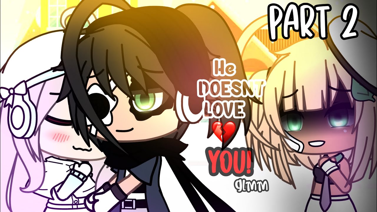 “He doesn’t love you!” GLM/GLMM | PART 2 | Gacha life | Original | Gacha life mini movie (Read desc)