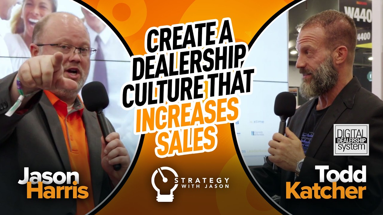 Create a Dealership Culture that Increases Sales | ft. Todd Katcher
