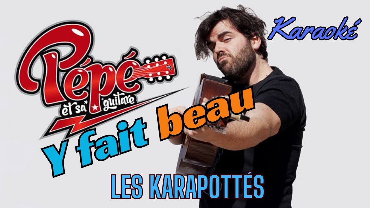Pépé et sa guitare - Y fait beau (Karaoké)
