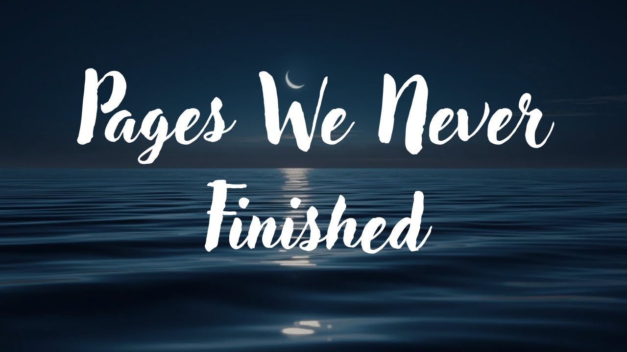 Pages We Never Finished  | Sad Lyrics Song | Emotional Heartbreak Music