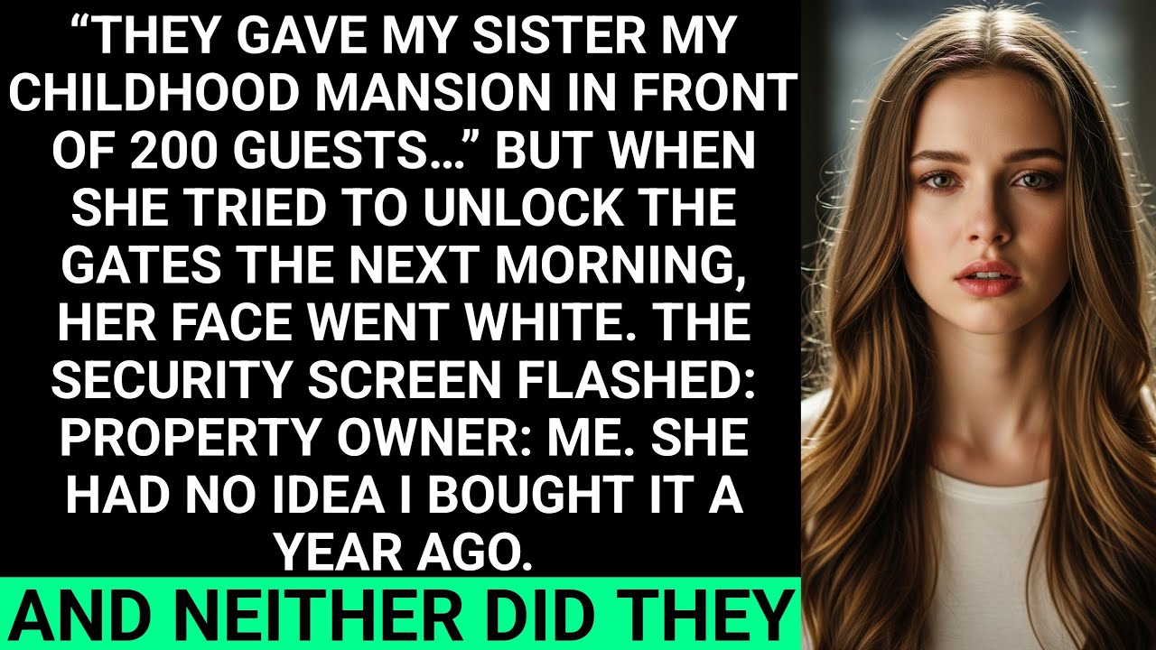 My Parents Gave My Sister My Childhood Estate—Until She Learned I Bought It a Year Ago