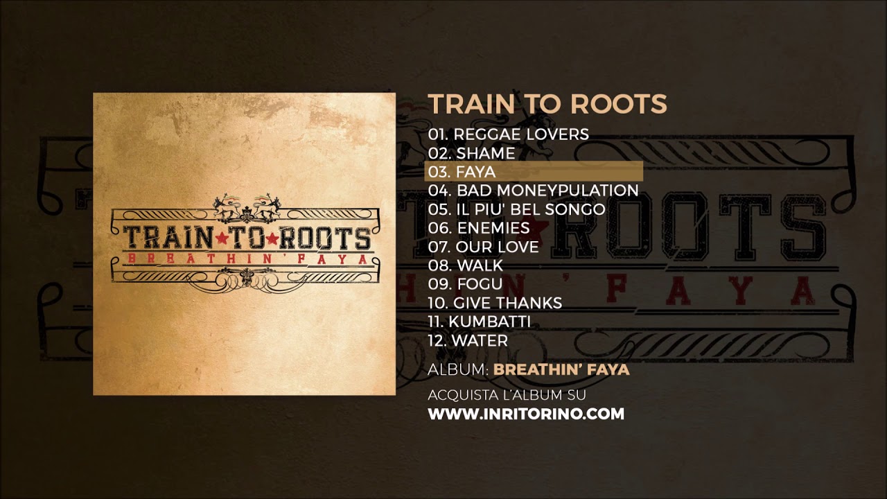 Train To Roots - Breathin' Faya - 03 Faya