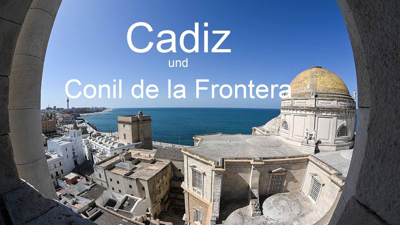 Cadiz und Conil de la Frontera – Atlantikküste Andalusiens