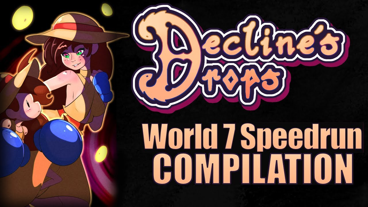 Decline's Drops - World 7 Compilation