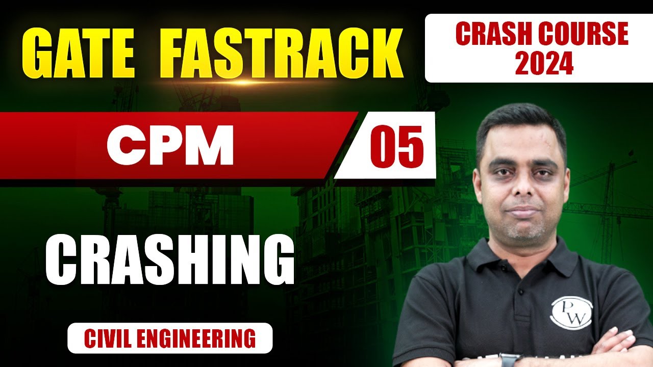 CPM 05 | Crashing | Civil Engineering | GATE 2024 Crash Course | Extra Class
