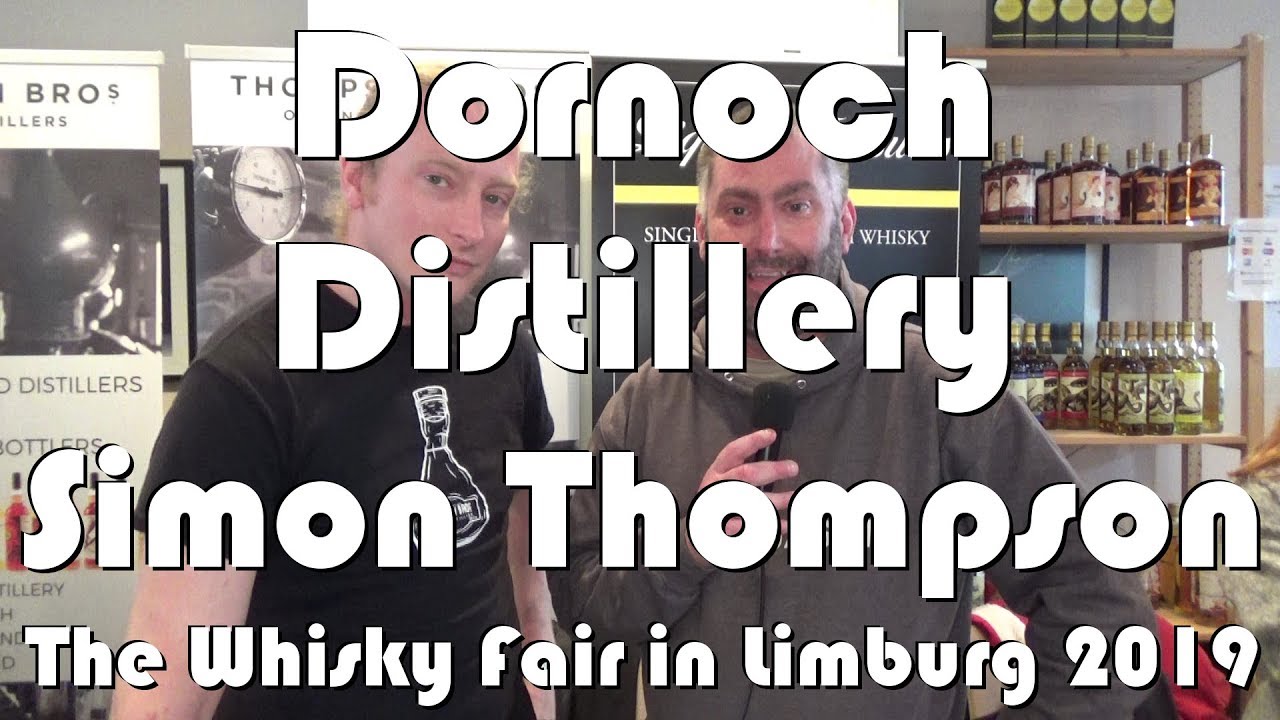 Interview with Simon Thompson from the Dornoch Distillery at the The Whisky Fair in Limburg 2019