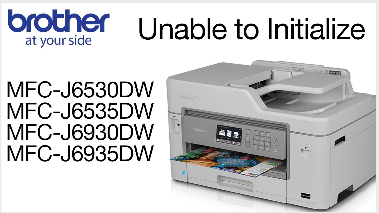 Unable to initialize MFCJ6530DW MFCJ6535DW or MFCJ6930DW