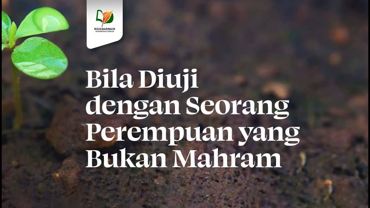 Bila Diuji dengan Seorang Perempuan yang Bukan Mahram