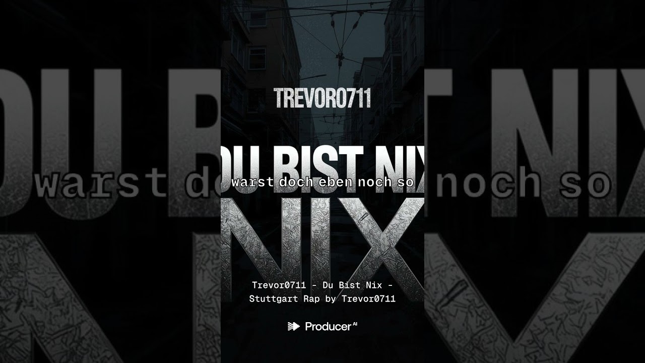 Trevor0711 - Du Bist Nix - Stuttgart Rap #0711 #rap #deutschrapnewcomer #lyrics #stra&szlig;enrap #0711