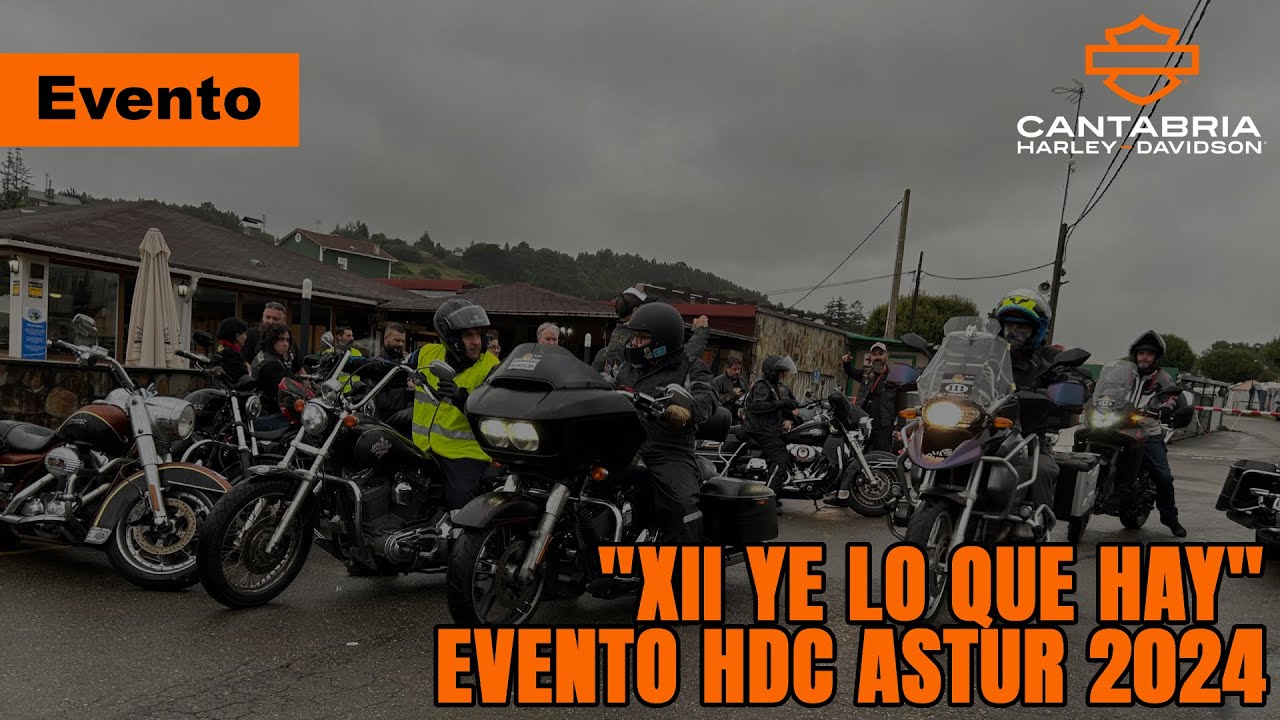XII Ye Lo Que Hay HDC Astur | Evento Ruta Motos Harley | Cantabria Harley Davidson