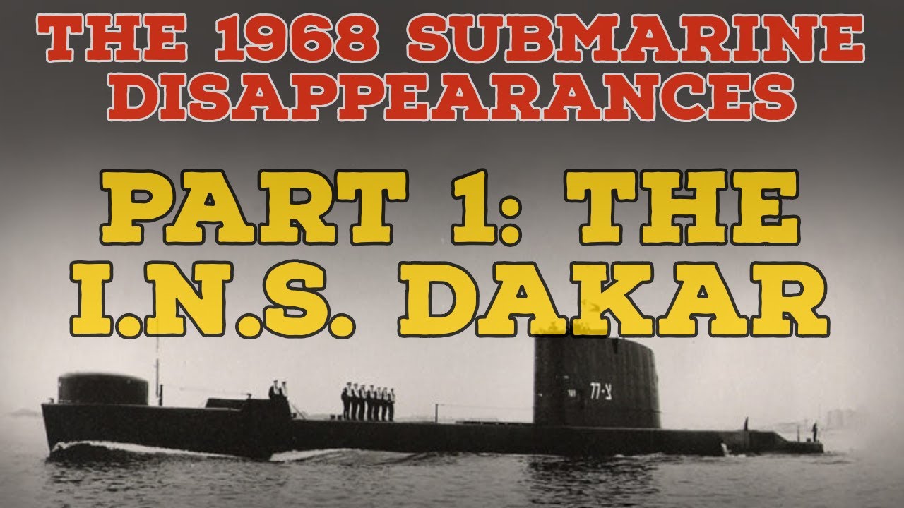 Исчезновение подводных лодок в 1968 году | Часть 1: INS Dakar