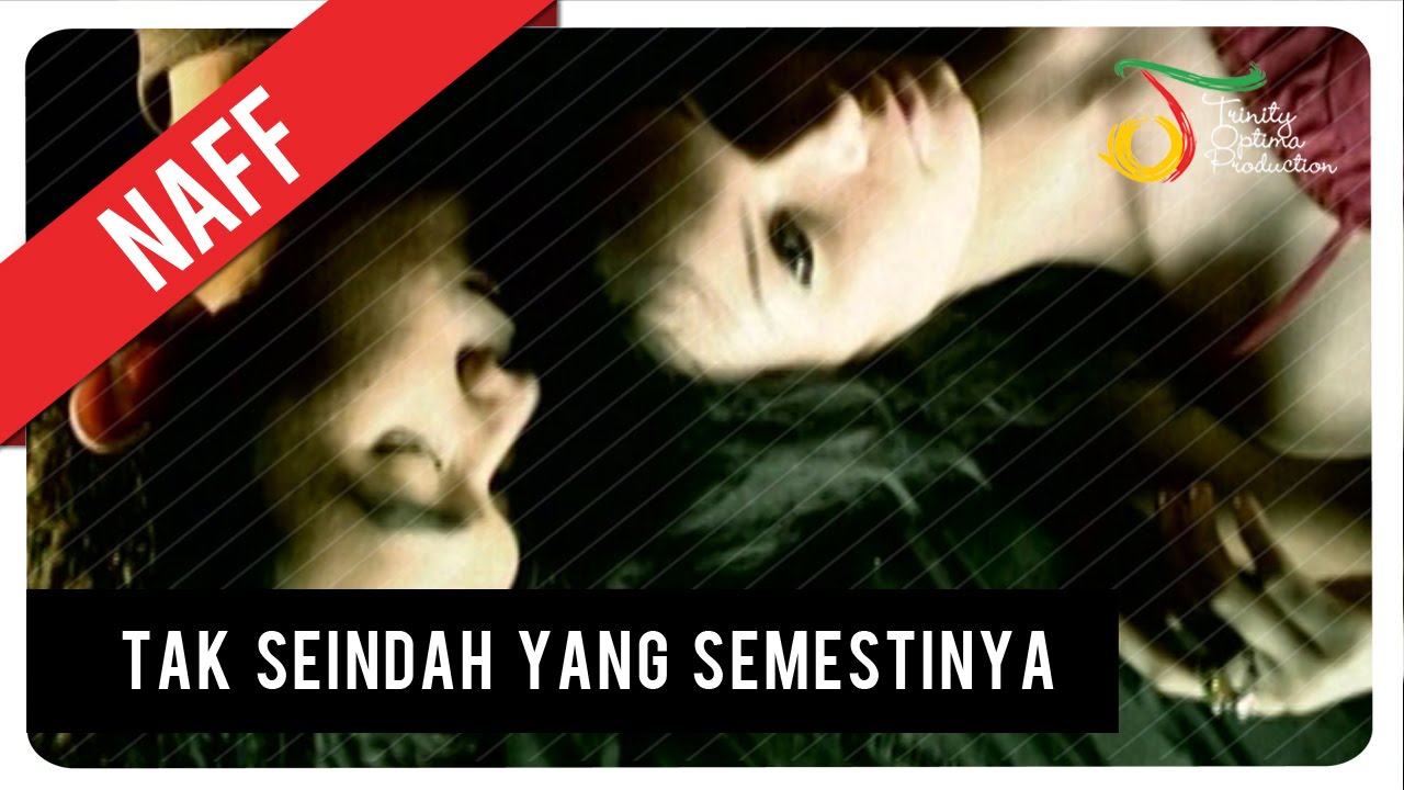 NaFF - Tak Seindah Cinta Yang Semestinya | Official Music Video