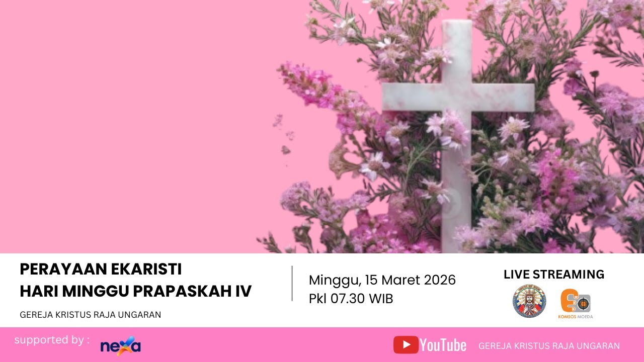 PERAYAAN EKARISTI HARI MINGGU PRAPASKAH IV | MINGGU, 15 MARET 2026 PK 07.30 WIB
