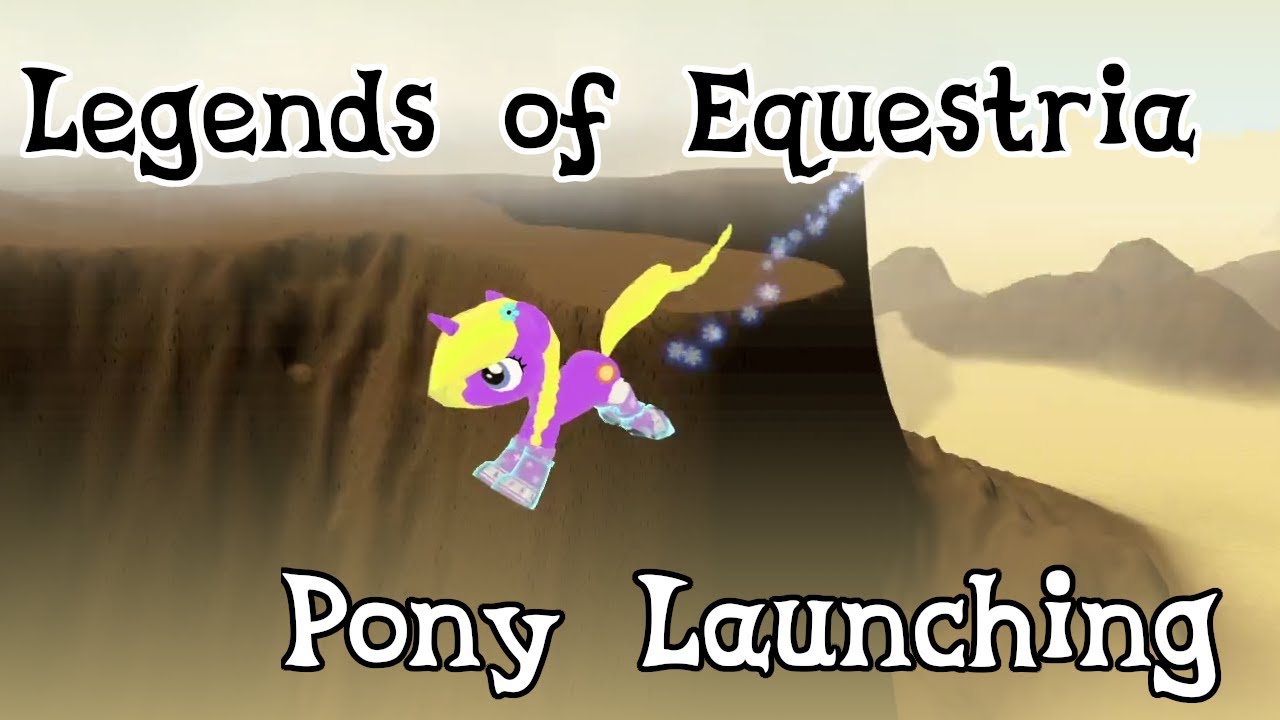 Legends of Equestria - Pony Launching