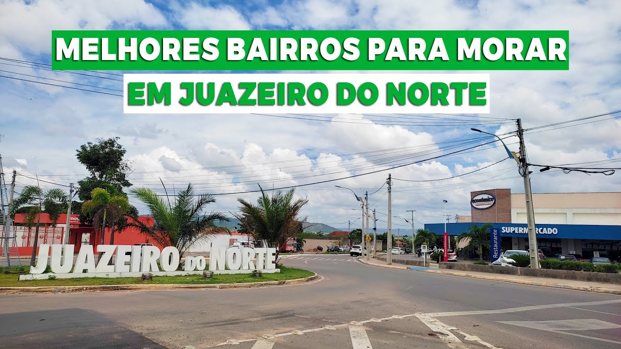 Veja os Melhores Bairros para Morar em Juazeiro do Norte CE