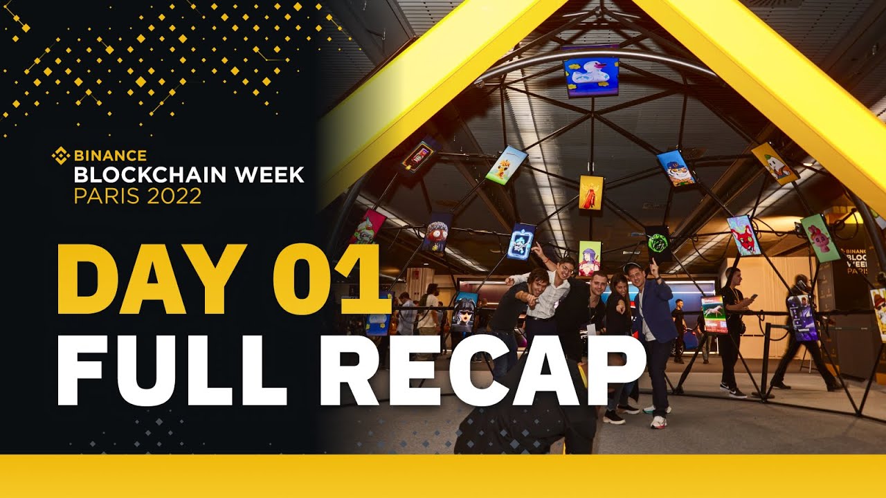 Binance Blockchain Week Paris 2022 &mdash; Day One Full Recap