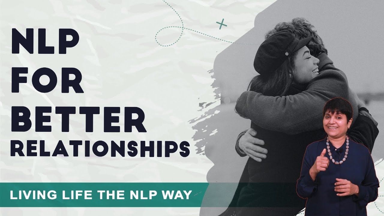 NLP for better relationships by Manisha