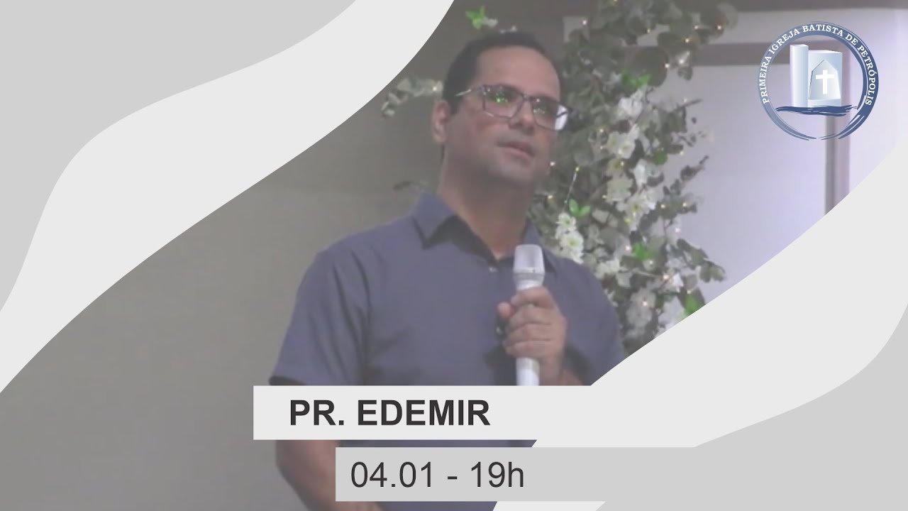 PR. EDEMIR / 04.01 / 19H