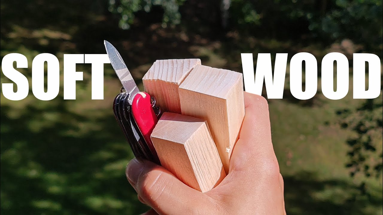 How to Recognize Soft Whittling Wood?