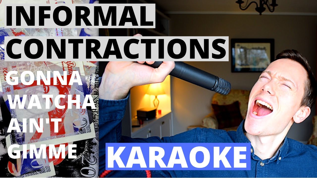 British English Pronunciation - Informal/Spoken Contractions - Gonna/Whatcha/Ain't/Gimme