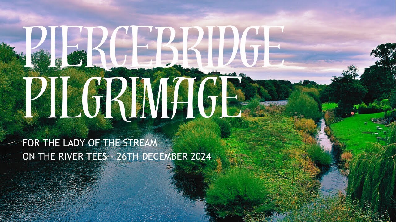 Piercebridge Pilgrimage for the lady of the Stream