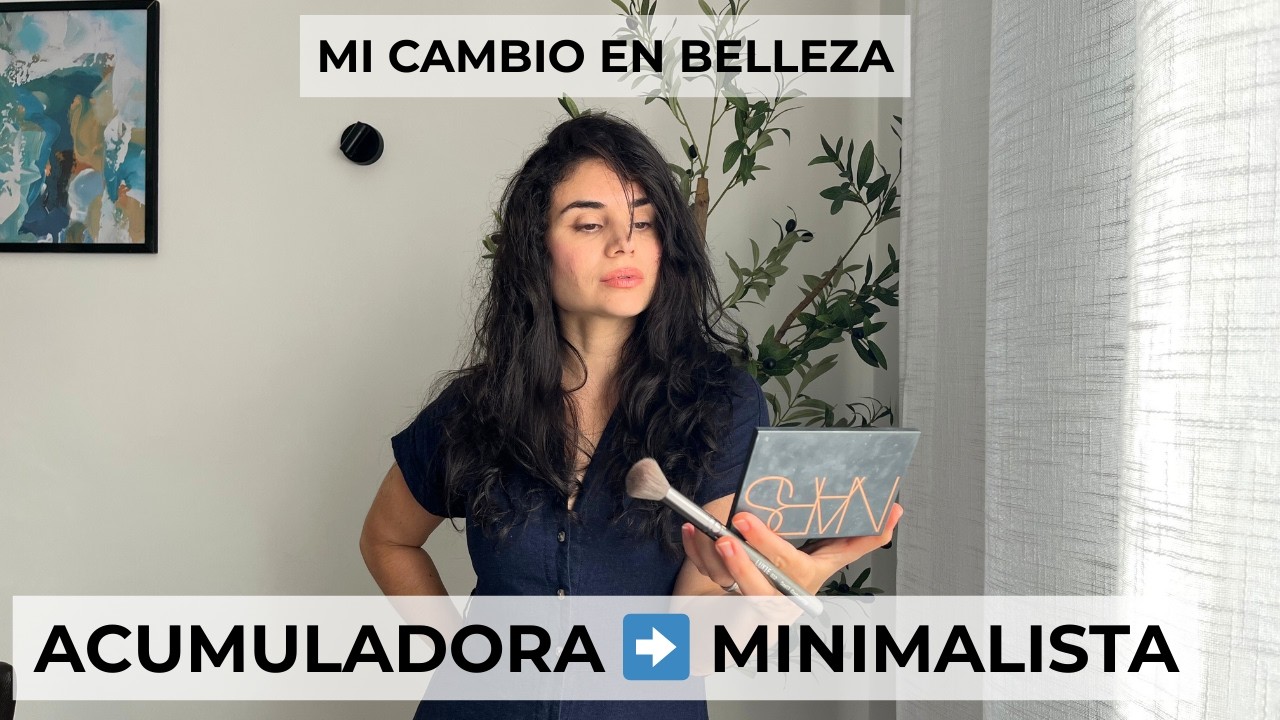 DE ACUMULADORA A MINIMALISTA EN BELLEZA ✨¡ASÍ LO LOGRÉ!
