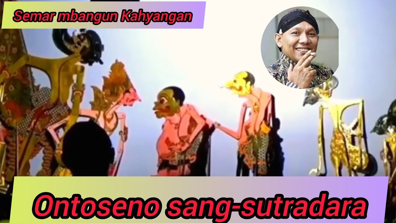 Semar mbangun Kahyangan. Ontoseno sang-sutradara ...