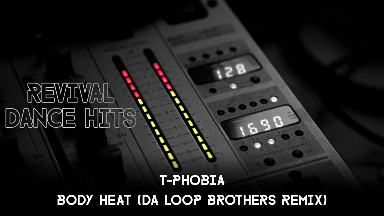 T-Phobia - Body Heat (Da Loop Brothers Remix) [HQ]