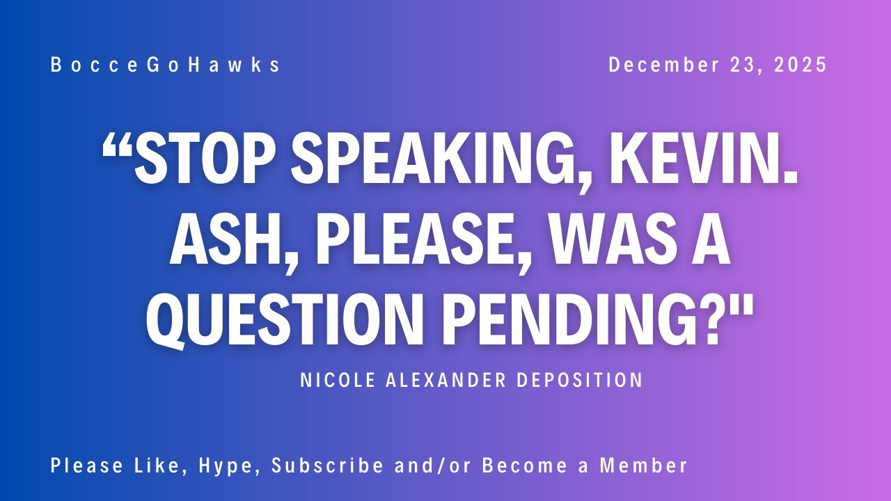"Stop Speaking, Kevin. Ash, Please, Was a Question Pending?"