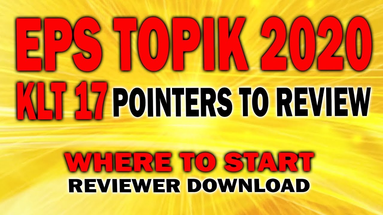 EPS TOPIK 2020:pointers to review/full guide where to start