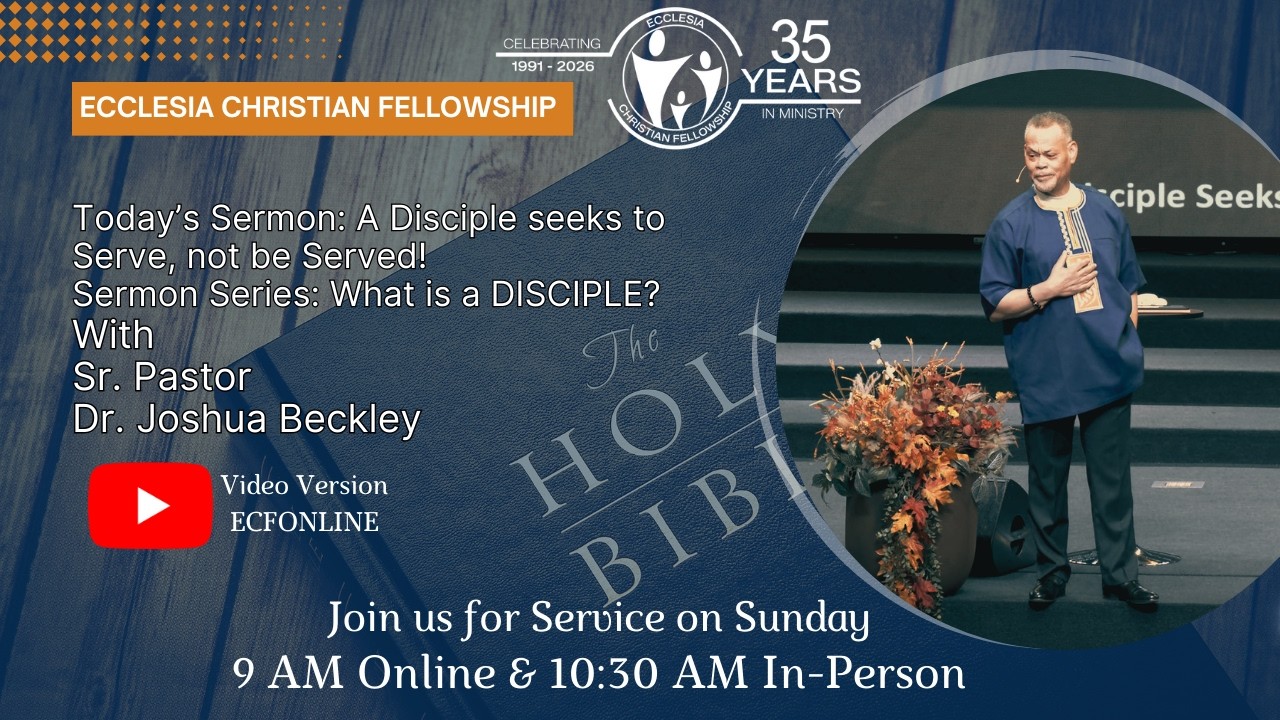 A Disciple seeks to Serve, not be Served!  **Audio Only** | Dr. Joshua Beckley