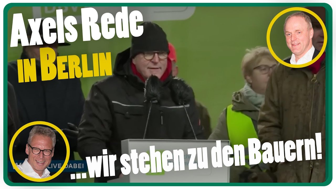 Axels Rede in Berlin - wir stehen zu den Bauern // Wir hei&szlig;en Axel - Folge 401