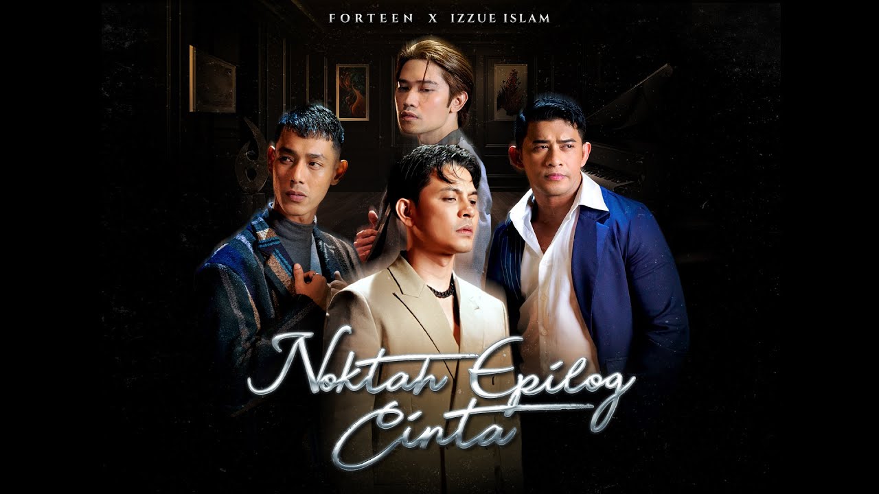 Forteen x Izzue Islam - Noktah Epilog Cinta (Official Music Video)
