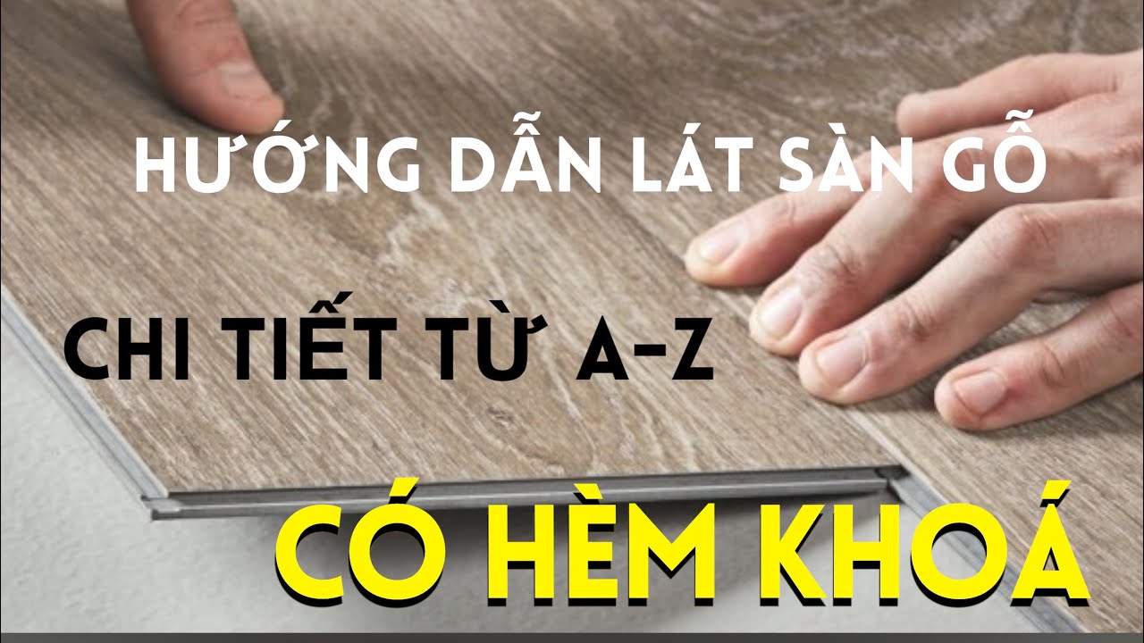 Tự lát sàn nhựa giả gỗ tại nhà - Hướng dẫn chi tiết