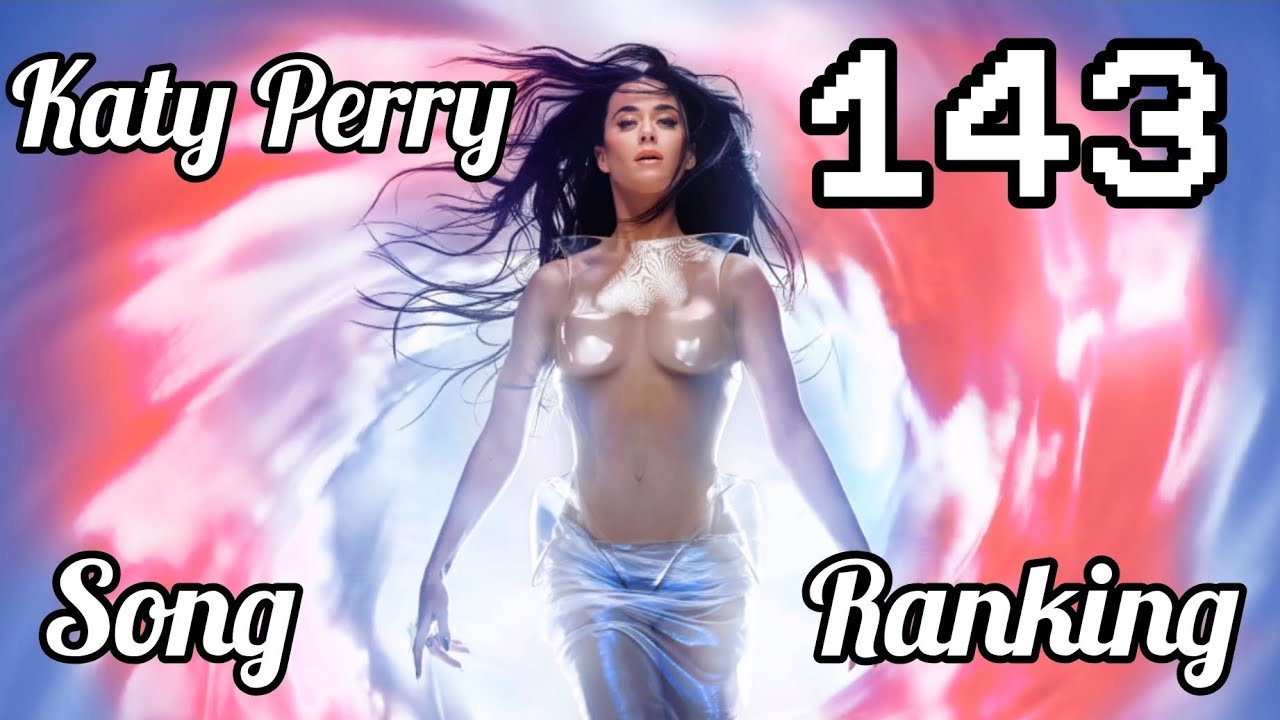 Katy Perry - 143 | Song Ranking