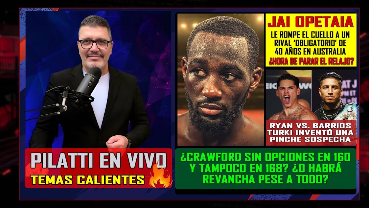Pilatti en Vivo, Temas Calientes - Crawford, Canelo, Opetaia, Ryan, Jake Paul y Pitbull