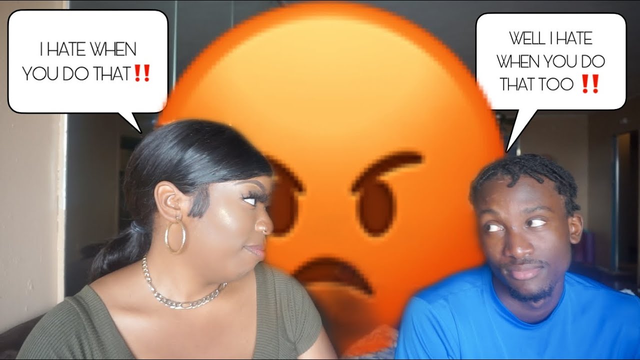 Admitting Things We Hate About Each Other...