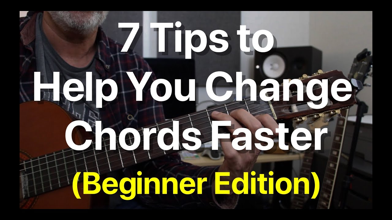 7 Tips to Help You Change Chords Faster - Beginner Edition | Tom Strahle | Basic Guitar