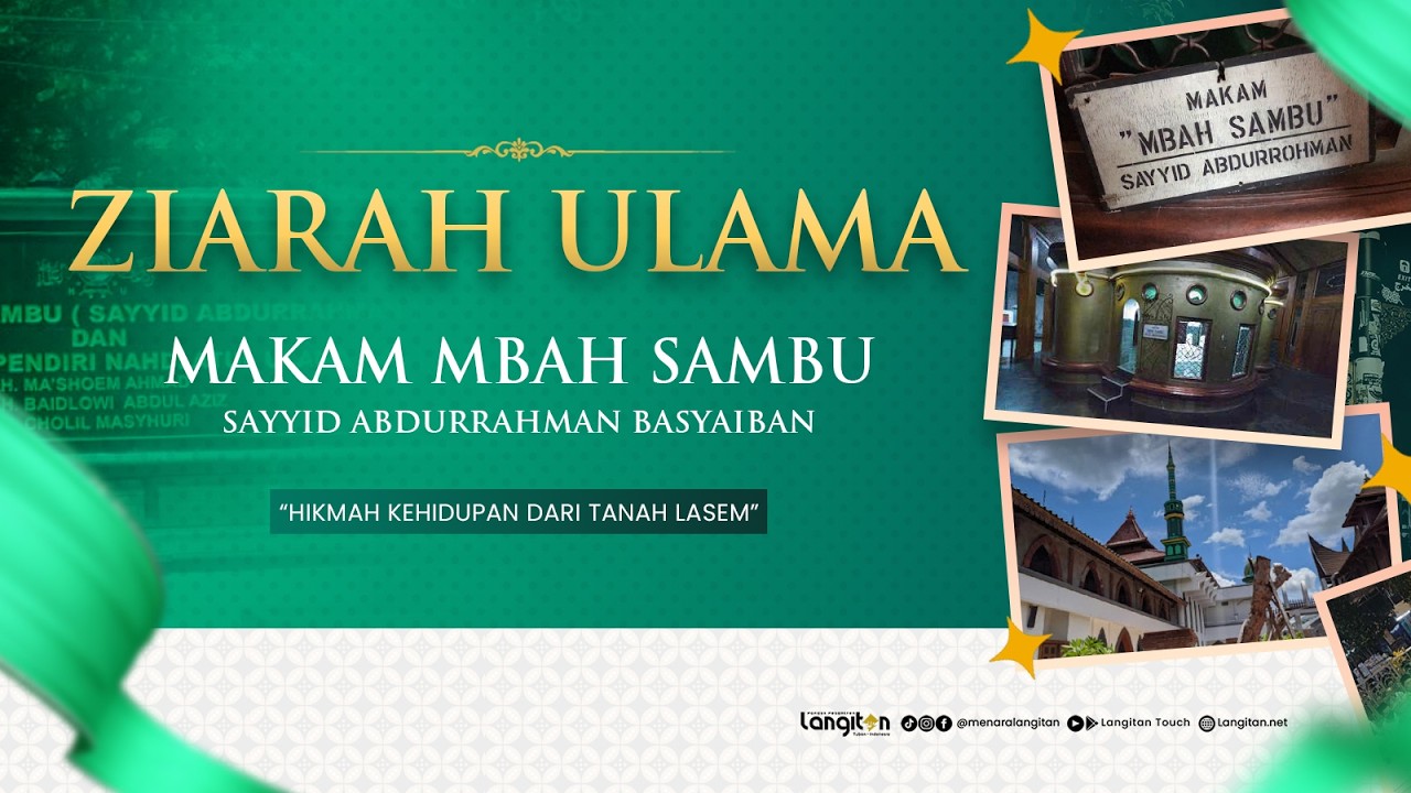 Ziarah Ulama Episode 8  Mbah Sambu Lasem ( Sayyid Abdurrahman Basyaiban )