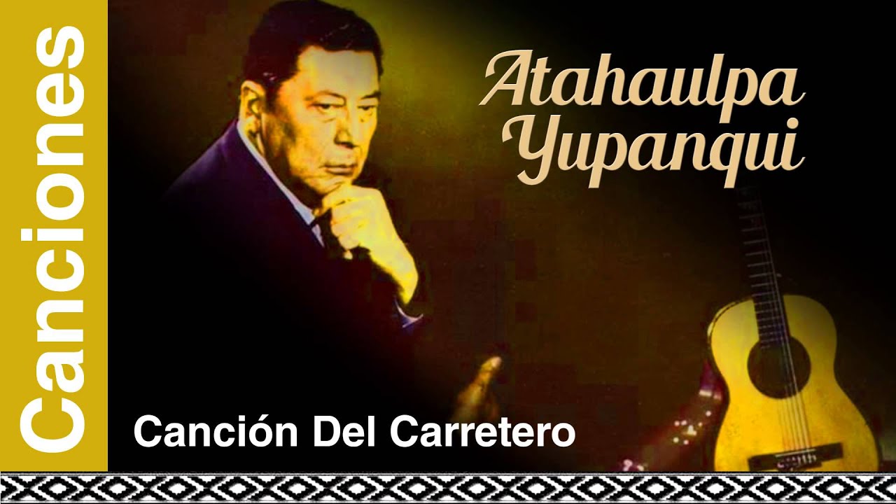 Atahualpa Yupanqui - Cancion Del Carretero