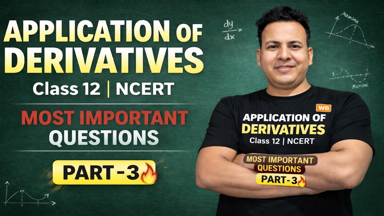 APPLICATION OF DERIVATIVES CLASS-12TH NCERT MOST IMPORTANT QUESTIONS EXAM BOOSTER SERIES