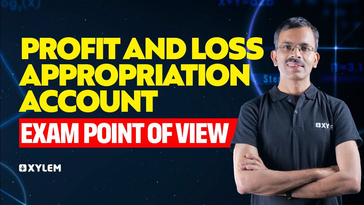 Profit And Loss Appropriation Account - Exam Point Of View | Xylem Plus Two Commerce
