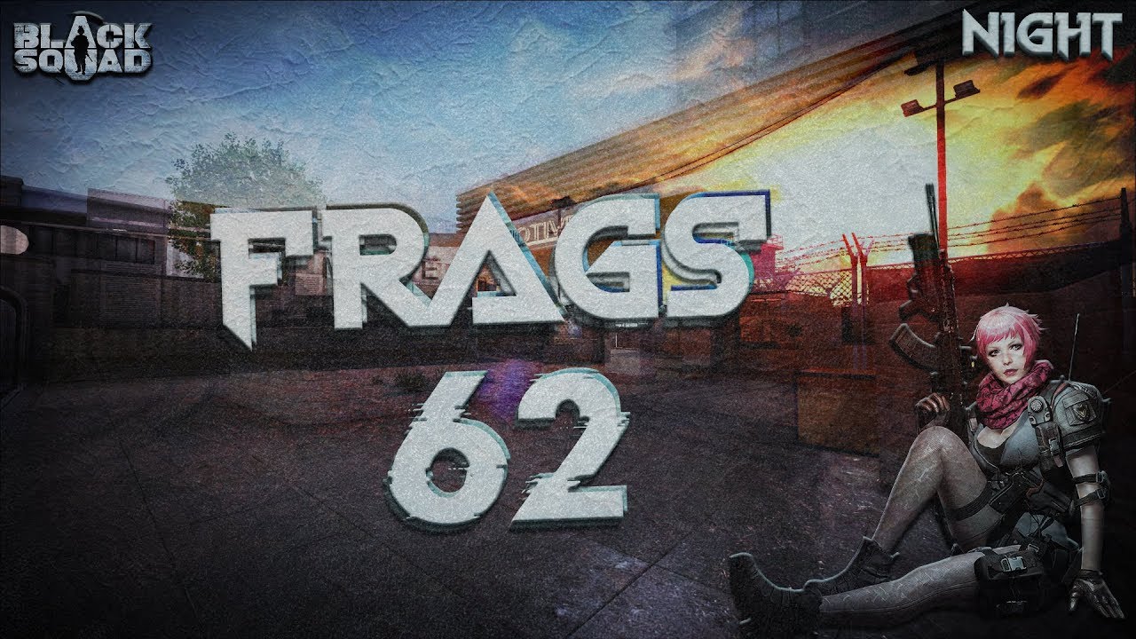 Black Squad - Frags 62