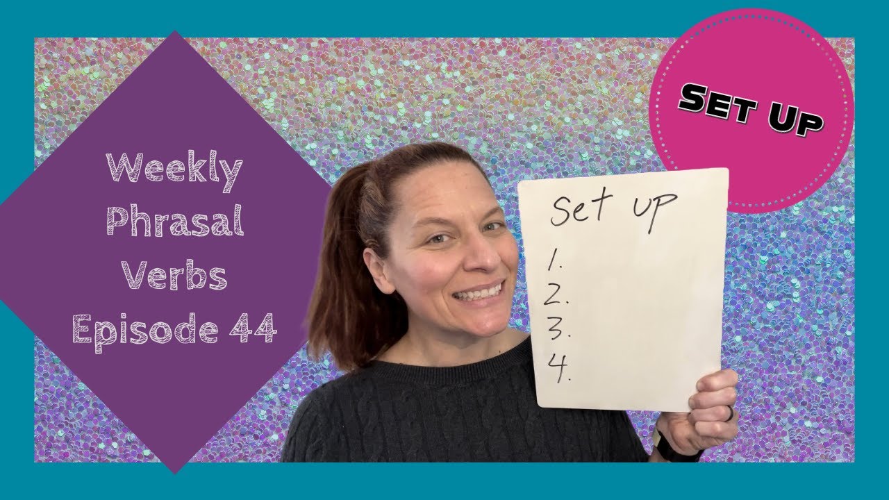 Phrasal Verbs Ep. 44 | Set Up