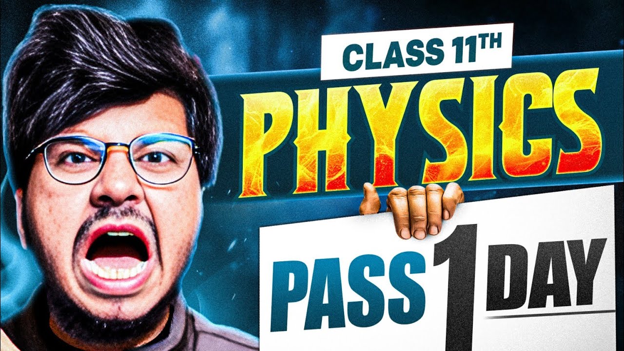 1DAY= PASS🔥 CLASS 11TH PHYSICS FOR EXAM 2025 || MUNIL SIR
