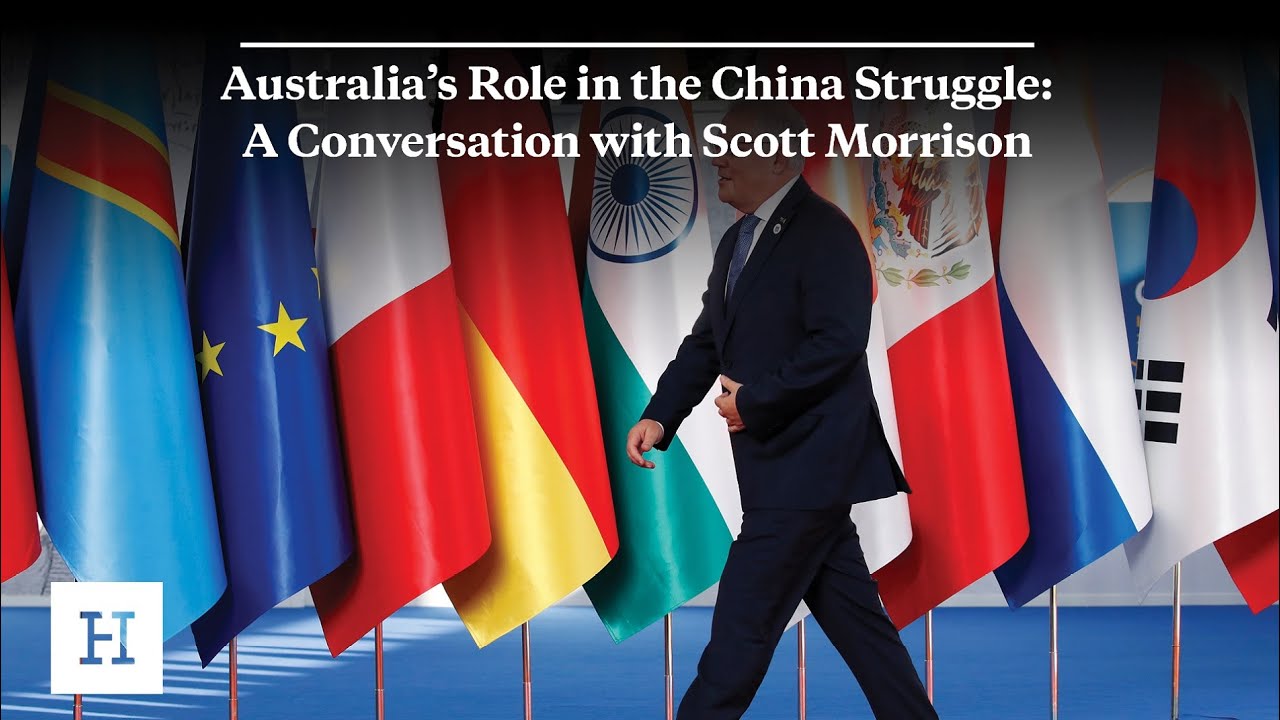 Australia&rsquo;s Role in the China Struggle: A Conversation with Scott Morrison