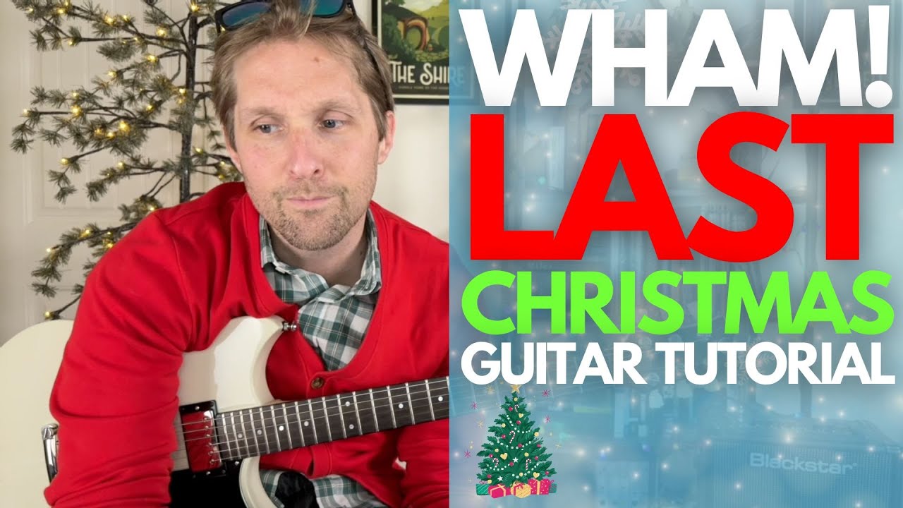 Last Christmas от WHAM! Учебник по игре на гитаре — уроки игры на гитаре со Стюартом!